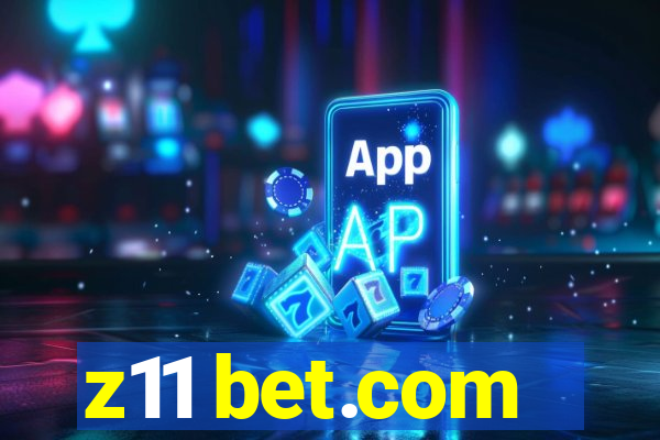 z11 bet.com